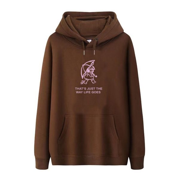 That's Just the Way Life Goes Hoodie